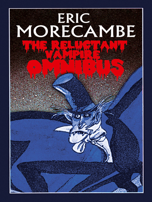Title details for The Reluctant Vampire Omnibus by Eric Morecambe - Available